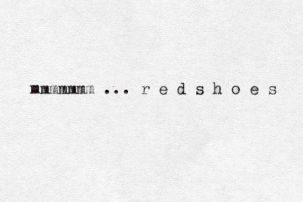 mmmmmmm ... r e d s h o e s 