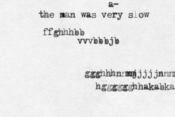 the man was very slow a- ggghhhnnnjjjjjnnnnbbbvdc m m hgggggghhakabkanqyun v ffghhhbb vvvbbbjb