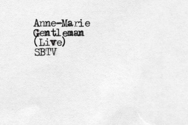 Anne-Marie Gentleman (Live) SBTV