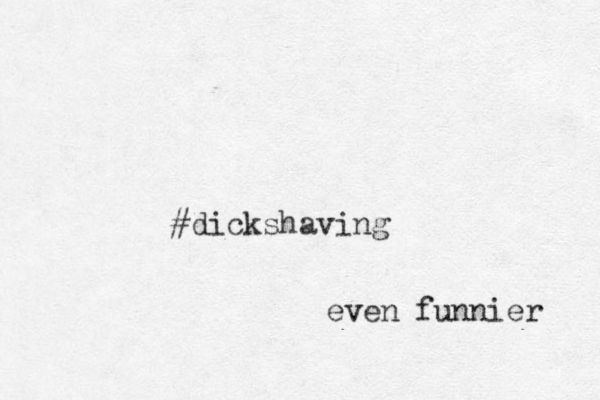 #dickshaving even funnier 