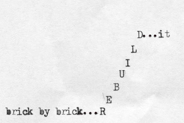 bri k c by brick...R E B U I L D...it 