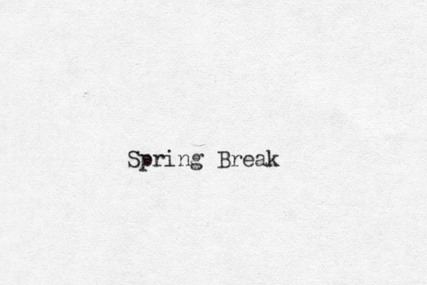 Spring Break 