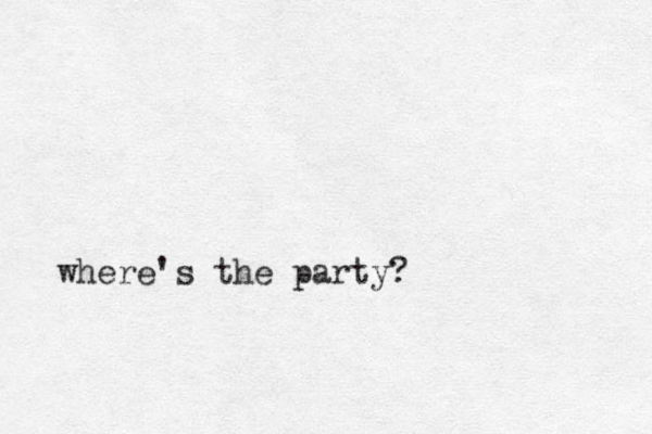 where's the party?
