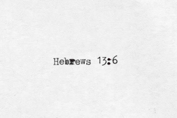Hebrews 13:6