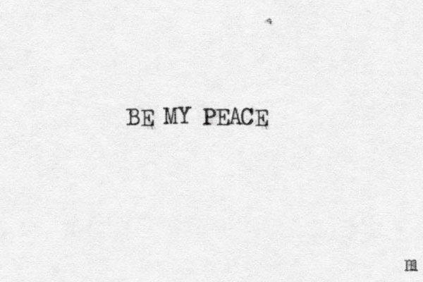 BE MY PEACE m 