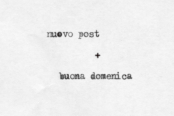 nuovo post + buona domenica