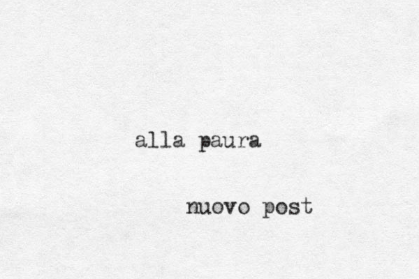 all a paura nuovo post