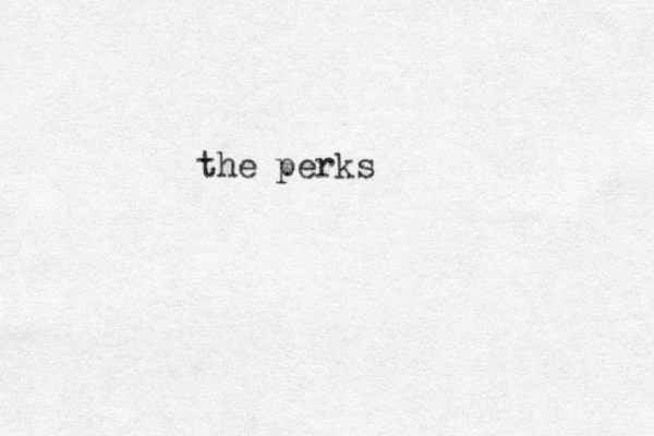 the perks