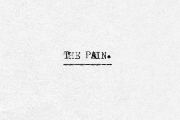 THE PAIN. --------- 