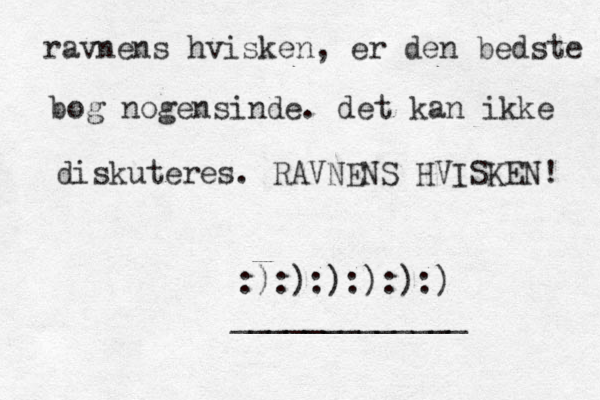 ravnens hvisken, er den bedste bog nogensinde. det kan ikke diskuteres. RAVNENS HVISKEN! :):):):):):) _____________ 