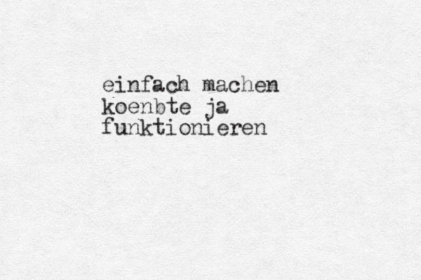einfach machen koenbte ja funktionieren