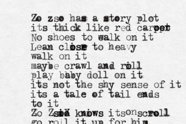 Zo zso has a story plot its thick like red caroer op p pet No shoes to ea walk on it Lean clisr e o o ose to heavy walk on it maybe crawl and ri o oll play bb aby doll on it its not the shy sense of it its a tale of tail ends to it Zo zsi Zsi o o X kniws o ows its scro oll go roll it up for him on 