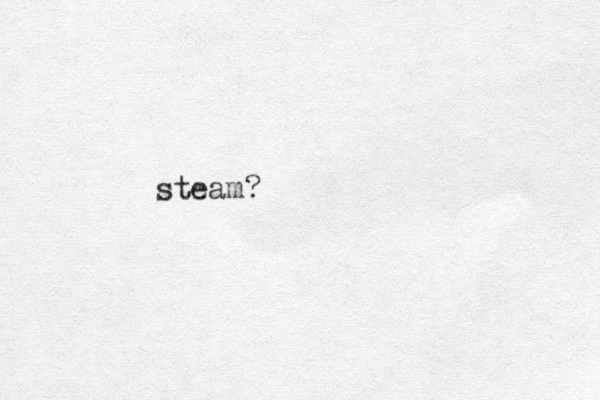 steam?