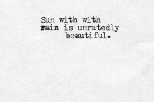 Sun with with rain is unratedly beautiful.