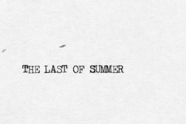 THE LAST OF SUMMER