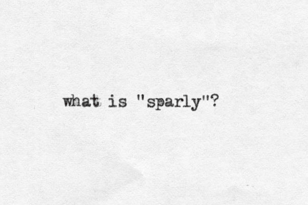 what is "sparly"?
