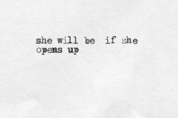 she will be if she opens up