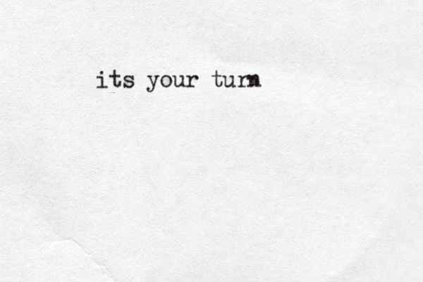 its your turn