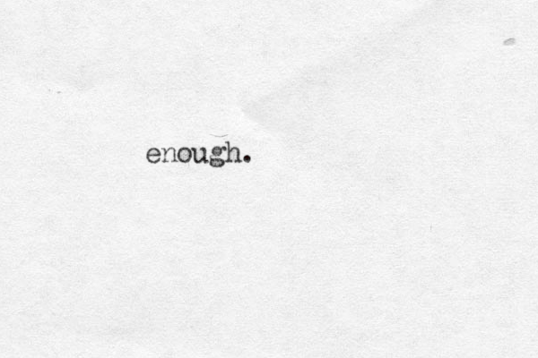 enough.