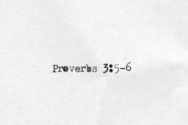 Proverbs 3:5-6