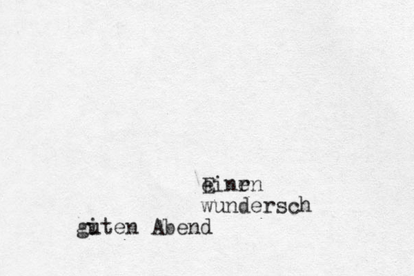 e Einr en wundersch gi uten Abend 
