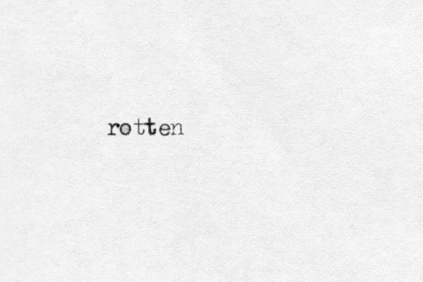 rotten