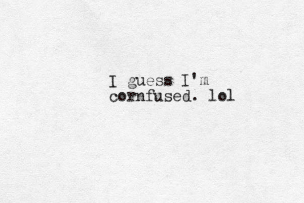 I guess I'm cornfused. lol