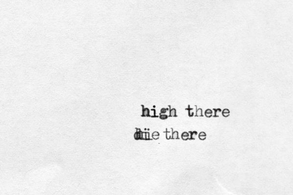 hi hi there high there die