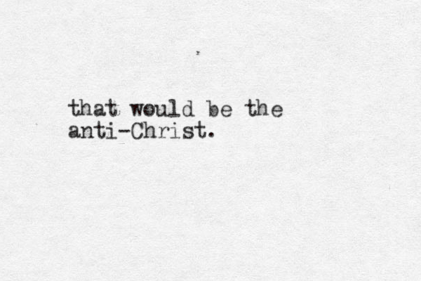 that would be the anti-Christ.