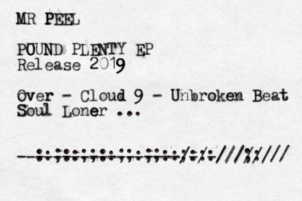 M MR P P PE EE EL PO O UUN ND PLE EN NTY E EP Release 2 2019 9 9 O ov ver r - Cloud d 9 9 - U Unbro oke en B Beat t S Soul Lone e er ... ------------------/-/-////// ::;::;;::;;:;;::;:::///;:/// 