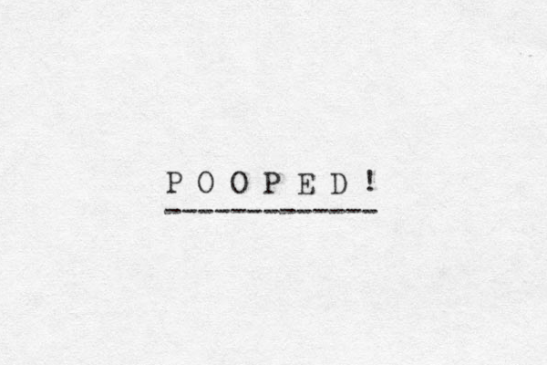 P O O P E D ! ------------- 