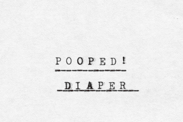 P O O P E D ! ------------- D I A P E R ---------------