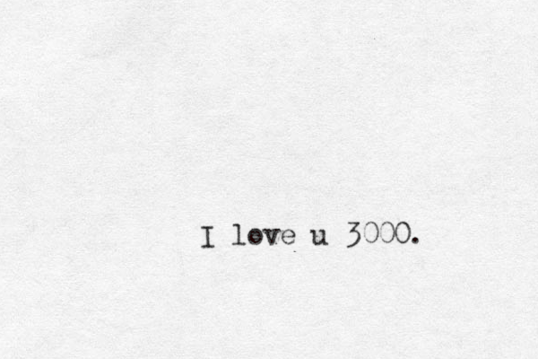I love u 3000 . 