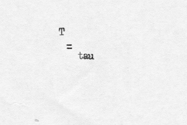T = tau