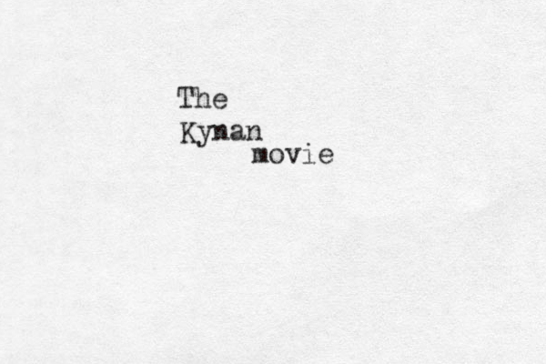 The Kynan movie 