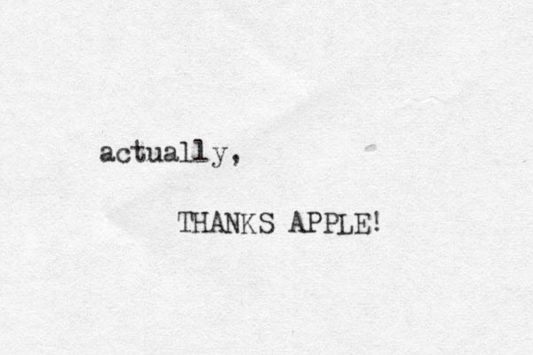 actually, THANKS APPLE! 
