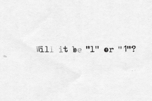 Will it be "l" or "1"? 