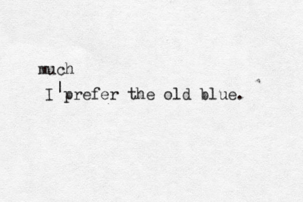 I prefer the old blue. | much 