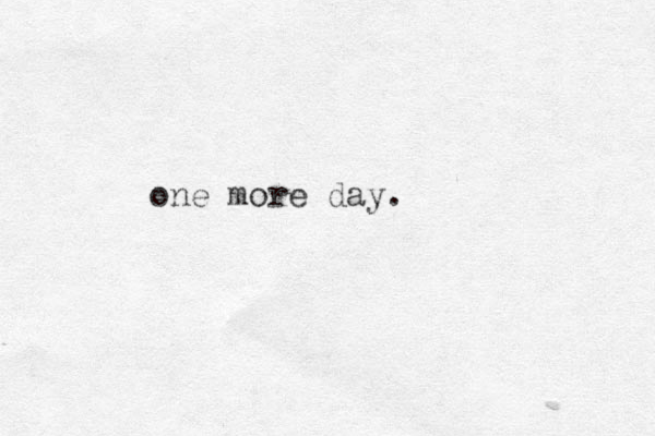 one more day.
