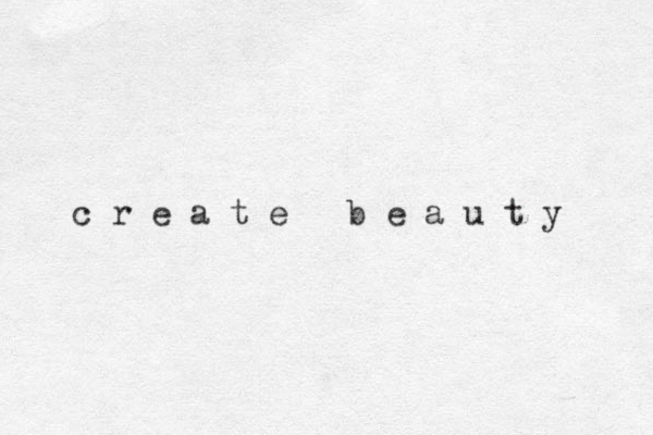 c r e a t e b e a u t y 