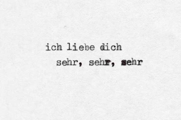 ich liebe dich sehr, sehr, sehr 