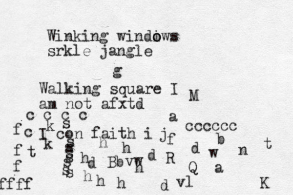 Winking windiws o o srkle jangle Walking square I am not afxtd I con faith i j k k f a a ffff f f f c c c c c ccccc c s s s s s s s s h h h h h h h Bb d d d d Q K g M n b w vl vw t t R 