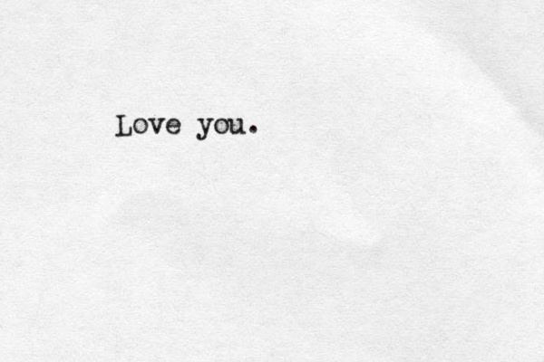 Love you.