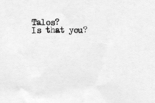 Talos? Is that you?