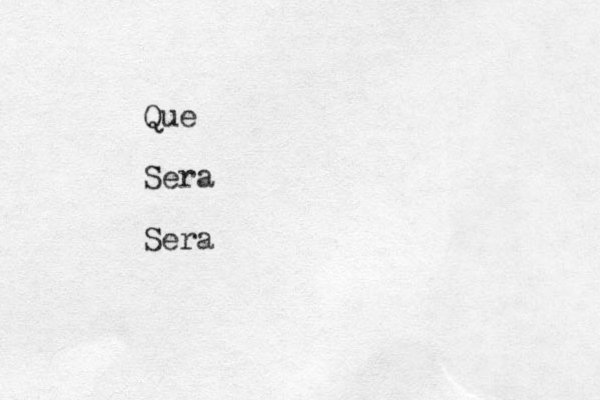 Que Sera Sera 