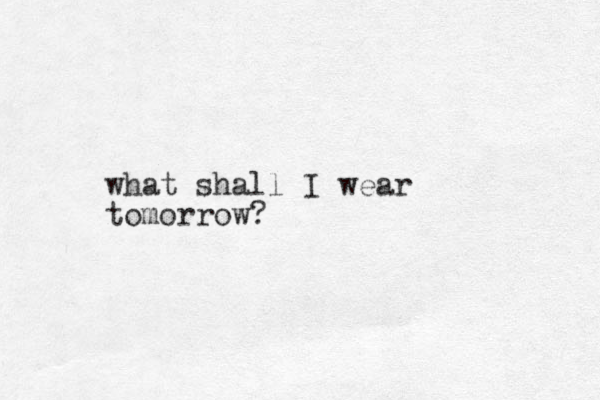 what shall I wear tomorrow?