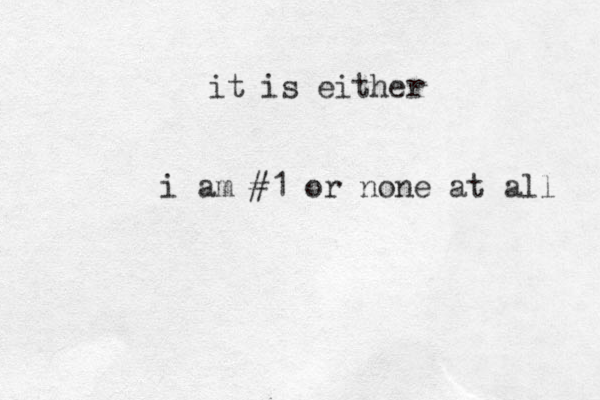 i am #1 or none at all it is either .