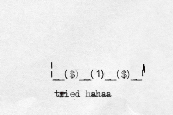 | |__($)__(1)__($)__ | | | | tried hahaa