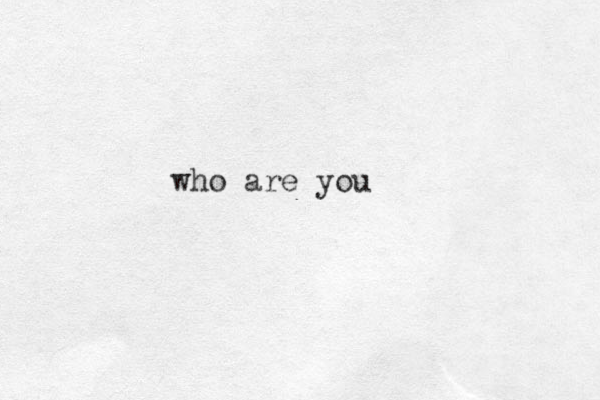 who are you