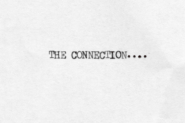 THE CONNECTION.... 